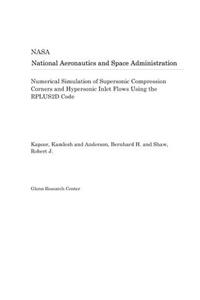 Numerical Simulation of Supersonic Compression Corners and Hypersonic Inlet Flows Using the Rplus2d Code