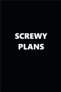 2019 Daily Planner Funny Theme Screwy Plans Black White 384 Pages