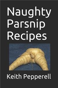 Naughty Parsnip Recipes