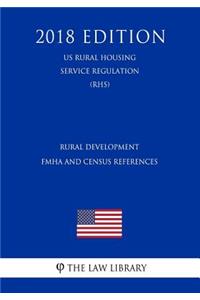 Rural Development - Fmha and Census References (Us Rural Housing Service Regulation) (Rhs) (2018 Edition)