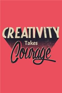 Creativity Takes Courage