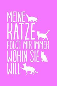 Katze Folgt Wohin Sie Will: Notizbuch Für Katzenliebhaber Katzenliebhaber-In Katzenfreund-In Crazy Cat Lady