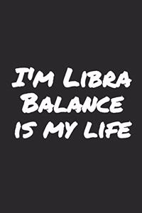 I'm Libra Balance Is My Life