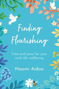 Finding Flourishing: Time and pace for your work-life wellbeing