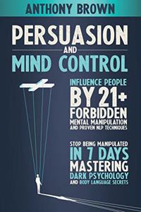 Persuasion and Mind Control