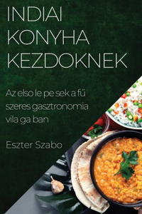 Indiai Konyha Kezdőknek