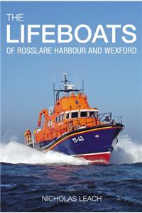 The Lifeboats of Rosslare Harbour and Wexford