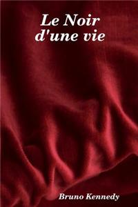 Le Noir D'une Vie