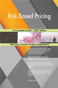 Risk Based Pricing A Complete Guide - 2020 Edition
