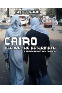 Cairo Before the Aftermath