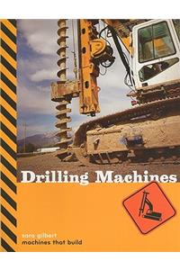 Machines That Build: Drilling Machines