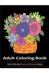 Adult Coloring Book: Flowers and Bouquets Designs