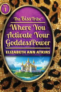 Biss Tribe: Where You Activate Your GoddessPower
