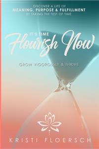 It's Time Flourish Now