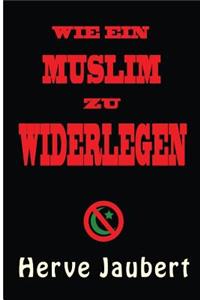 Wie Ein Muslim Zu Wiederlegen