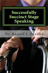 Successfully Succinct Stage Speaking