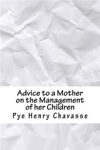 Advice to a Mother on the Management of Her Children