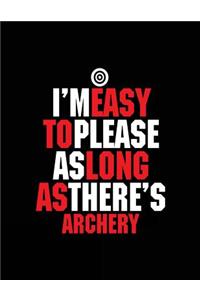 I'm Easy To Please As Long As There's Archery