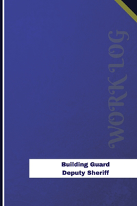 Building Guard Deputy Sheriff Work Log