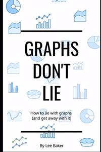 Graphs Don't Lie