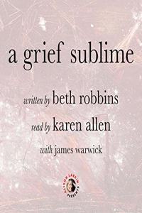 Grief Sublime Lib/E