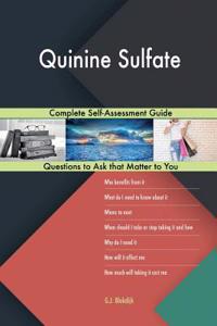 Quinine Sulfate; Complete Self-Assessment Guide
