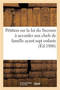 Pétition Sur La Loi Du Secours À Accorder Aux Chefs de Famille Ayant Sept Enfants