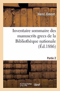 Inventaire Sommaire Des Manuscrits Grecs de la Bibliothèque Nationale Partie 2