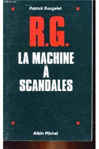 RG, La Machine a Scandales