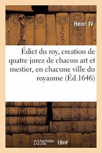 Édict Du Roy, Creation de Quatre Jurez de Chacun Art & Mestier, En Chacune Ville de CE Royaume