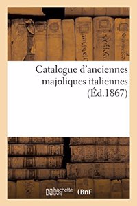 Catalogue d'Anciennes Majoliques Italiennes