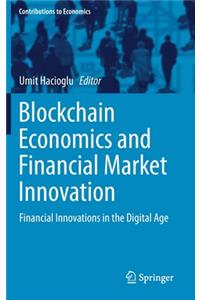 Blockchain Economics and Financial Market Innovation