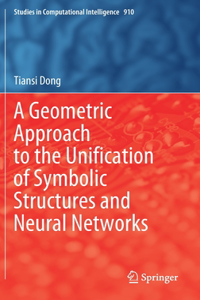 Geometric Approach to the Unification of Symbolic Structures and Neural Networks