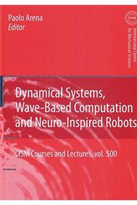 Dynamical Systems, Wave-Based Computation and Neuro-Inspired Robots