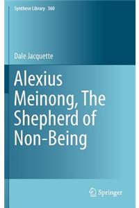 Alexius Meinong, the Shepherd of Non-Being