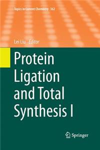 Protein Ligation and Total Synthesis I