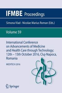 International Conference on Advancements of Medicine and Health Care Through Technology; 12th - 15th October 2016, Cluj-Napoca, Romania