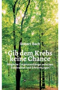 Gib dem Krebs keine Chance