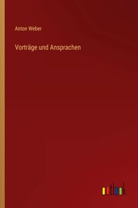 Vorträge und Ansprachen