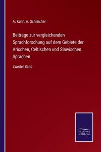 Beiträge zur vergleichenden Sprachforschung auf dem Gebiete der Arischen, Celtischen und Slawischen Sprachen