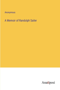 Memoir of Randolph Sailer