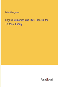 English Surnames and Their Place in the Teutonic Family