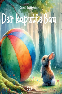 Der kaputte Bau