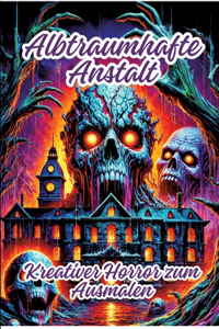 Albtraumhafte Anstalt