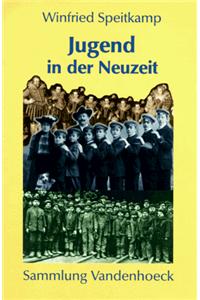 Jugend in Der Neuzeit: Deutschland Vom 16. Bis Zum 20. Jahrhundert