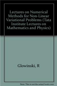 Lectures on Numerical Methods for Non-Linear Variational Problems