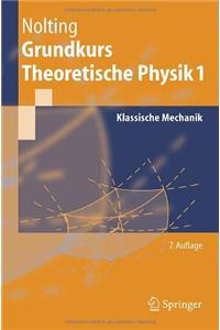 Grundkurs Theoretische Physik 1: Klassische Mechanik