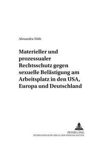 Materieller Und Prozessualer Rechtsschutz Gegen Sexuelle Belaestigung Am Arbeitsplatz in Den Usa, Europa Und Deutschland