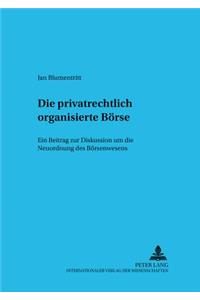 Die Privatrechtlich Organisierte Boerse