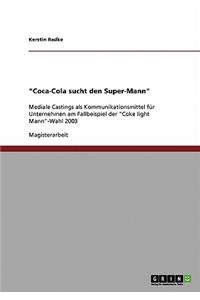 Coca-Cola sucht den Super-Mann